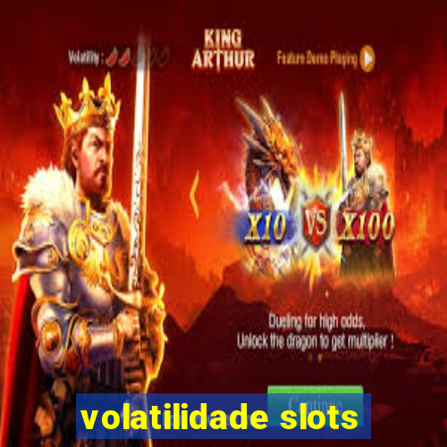 volatilidade slots